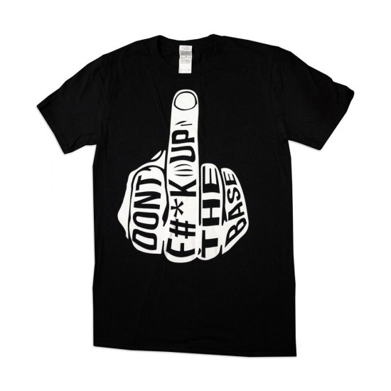 Dont F#*ck Up The Base - Black
